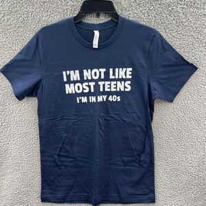 Bella Canvas Mens T Shirt Not Like Other Teens, In My 40's Short Sleeve Medium